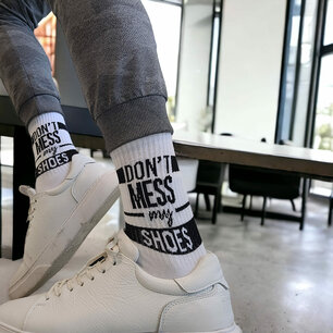 Tennis Don't Mess My Shoes